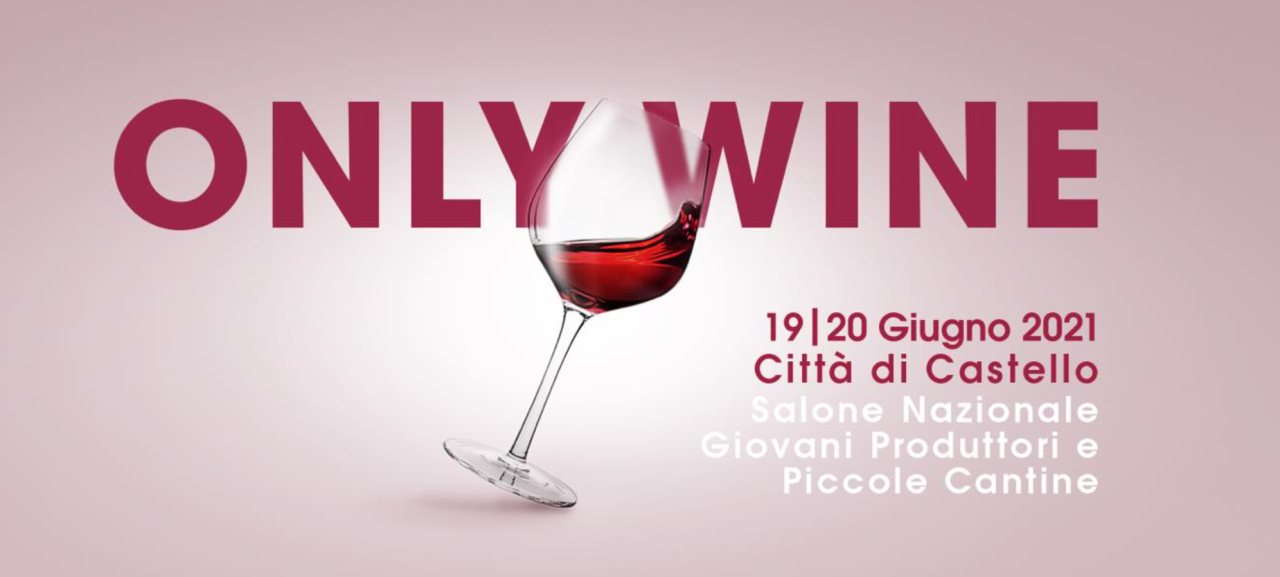 Only Wine, l’evento del vino a Città di Castello (PG) 19-20 giugno 2021